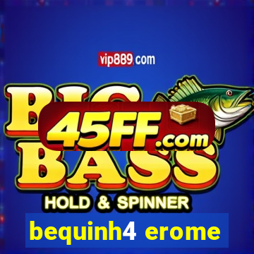 bequinh4 erome